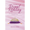 Living a Royal Reality: Discovering Your Identity, Purpose, and Worth in Christ - Paperback