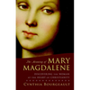 The Meaning of Mary Magdalene: Discovering the Woman at the Heart of Christianity - Paperback