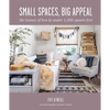 Small Spaces, Big Appeal: The Luxury of Less in Under 1,200 Square Feet - Hardcover