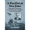 A Pacifist at Iwo Jima: Rabbi Roland Gittelsohn from Pulpit to the U.S. Marine Corps' Bloodiest Battle - Paperback