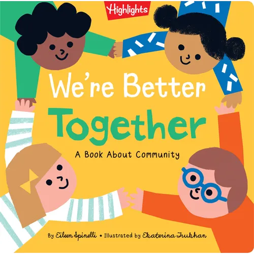 We're Better Together: Book about Kindness, Community, Friendship and Working Better Together for Toddlers and Kids 2-5 - Hardcover