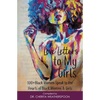 Love Letters to My Girls: 100+ Black Women Speak to the Hearts of Black Women & Girls - Paperback