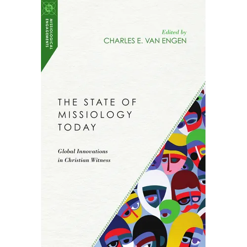 The State of Missiology Today: Global Innovations in Christian Witness - Paperback