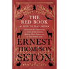 The Red Book or How To Play Indian - Directions for Organizing a Tribe of Boy Indians, Making Their Teepees etc. in True Indian Style - Paperback