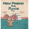 New Friend for Mouse - Hardcover