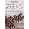 Washington's Marines: The Origins of the Corps and the American Revolution, 1775-1777 - Hardcover