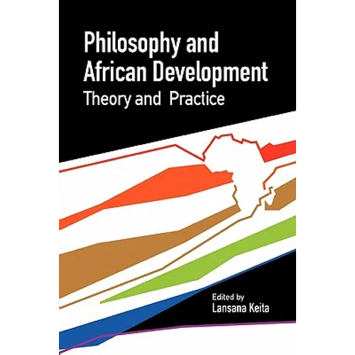 Philosophy and African Development. Theory and Practice - Paperback