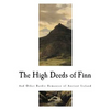 The High Deeds of Finn: And Other Bardic Romances of Ancient Ireland - Paperback