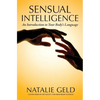 Sensual Intelligence: An Introduction To Your Body's Language - Paperback