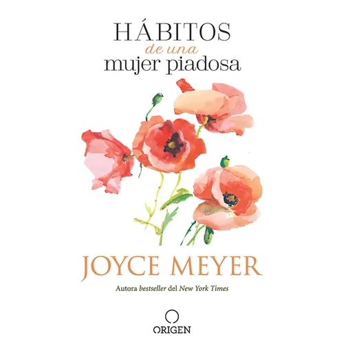 Hábitos de Una Mujer Piadosa: Supera Los Problemas Que Afectan a Tu Corazón, Mente Y Alma / Habits of a Godly Woman - Paperback