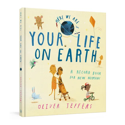 Your Life on Earth: A Record Book for New Humans Your Life on Earth: A Baby Album - Hardcover