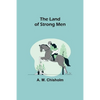 The Land of Strong Men - Paperback