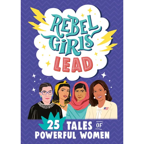 Rebel Girls Lead: 25 Tales of Powerful Women - Paperback