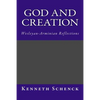 God and Creation: Wesleyan-Arminian Reflections - Paperback