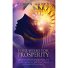 Four Weeks For Prosperity: Teach your mind how to attract money using the Law of Attraction with guided meditations, positive affirmations, goal setti - Hardcover