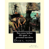 Two years before the mast: a personal narrative Richard Henry Dana, illustrated By: E. Boyd Smith(1860-1943): Two Years Before the Mast is a memo - Paperback