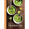 World Food: Mexico City: Heritage Recipes for Classic Home Cooking [A Mexican Cookbook] - Hardcover