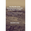 The Afterlife of the Heavenly Return (Forward) to the Edenic Gan Eden: Eschatology (ha-yamim ahronim), and Olam Ha-bah, ve tichyiat ha-maytim (resurre - Hardcover