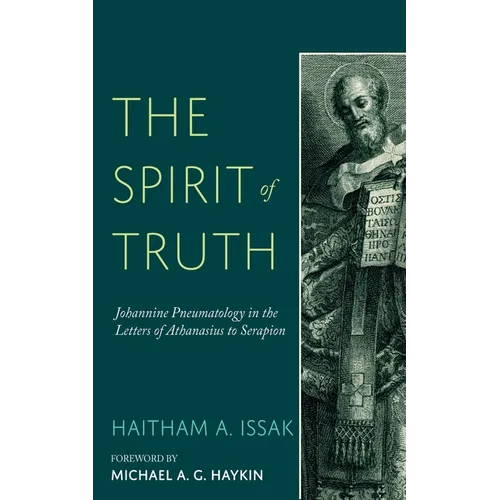 The Spirit of Truth: Johannine Pneumatology in the Letters of Athanasius to Serapion - Paperback