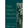 The Spirit of Truth: Johannine Pneumatology in the Letters of Athanasius to Serapion - Paperback