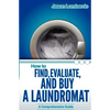 How To Find, Evaluate, and Buy a Laundromat - Paperback