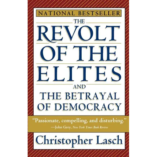 The Revolt of the Elites and the Betrayal of Democracy - Paperback