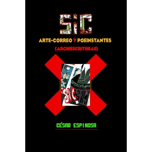 Sic: Arte-Correo Y Poeinstantes: (Archiescrituras) - Paperback