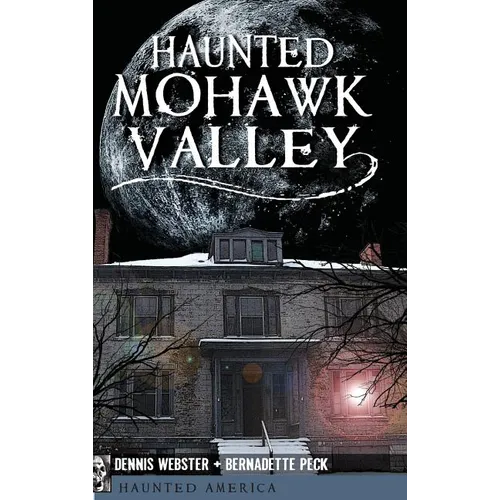 Haunted Mohawk Valley - Hardcover