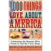 1,000 Things to Love about America: Celebrating the Reasons We're Proud to Call the U.S.A. Home - Paperback