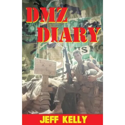 DMZ Diary: A Combat Marine's Vietnam Memoir - Paperback