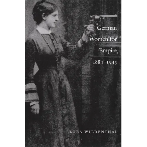 German Women for Empire, 1884-1945 - Paperback
