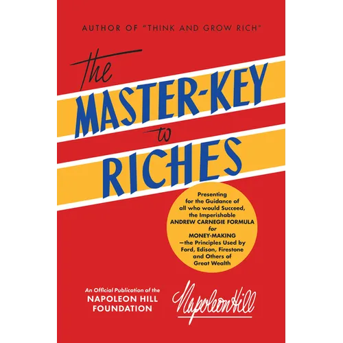 The Master-Key to Riches: An Official Publication of the Napoleon Hill Foundation(r) - Hardcover