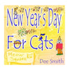 New Year's Day for Cats: Rhyming New Year's Day Picture Book for Kids about celebrating a New Year with New Year's Cheer and New Year's festivities - Paperback