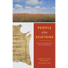 People of the Ecotone: Environment and Indigenous Power at the Center of Early America - Hardcover