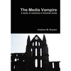 The Media Vampire - Hardcover
