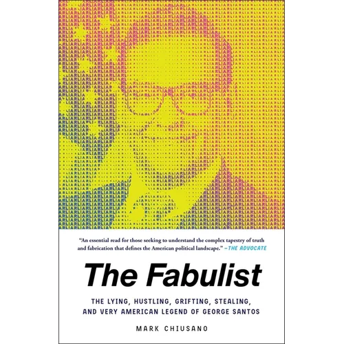 The Fabulist: The Lying, Hustling, Grifting, Stealing, and Very American Legend of George Santos - Paperback