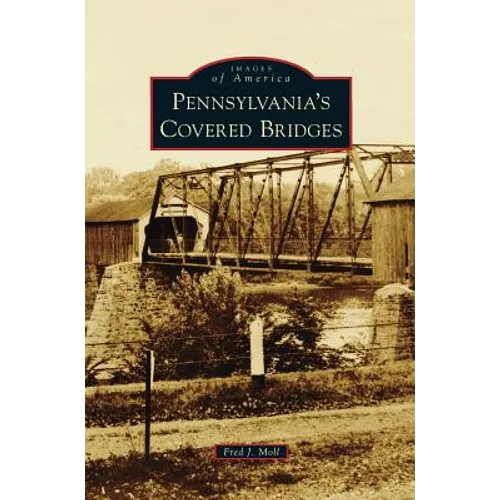 Pennsylvania's Covered Bridges - Hardcover