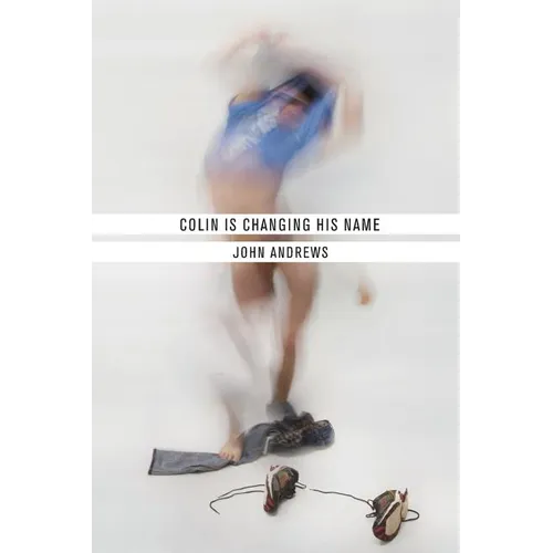 Colin Is Changing His Name - Paperback