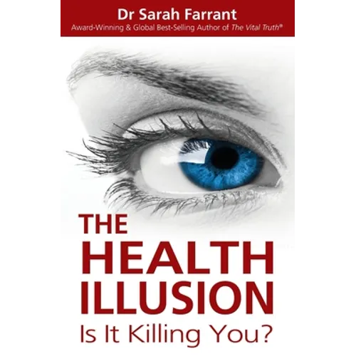 The Health Illusion: Is It Killing You? - Paperback