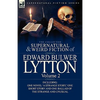 The Collected Supernatural and Weird Fiction of Edward Bulwer Lytton-Volume 2: Including One Novel 'a Strange Story, ' One Short Story and One Ballad - Hardcover