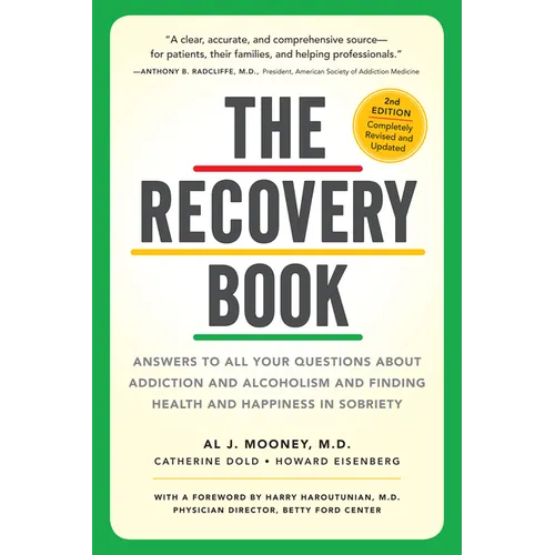 The Recovery Book: Answers to All Your Questions about Addiction and Alcoholism and Finding Health and Happiness in Sobriety - Paperback