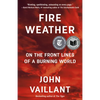 Fire Weather: On the Front Lines of a Burning World - Paperback