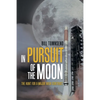 In Pursuit of the Moon: The Hunt for a Major Nasa Contract - Paperback