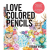 Love Colored Pencils: How to Get Awesome at Drawing: An Interactive Draw-In-The-Book Journal - Paperback