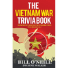 The Vietnam War Trivia Book: Fascinating Facts and Interesting Vietnam War Stories - Paperback