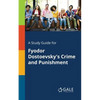 A Study Guide for Fyodor Dostoevsky's Crime and Punishment - Paperback