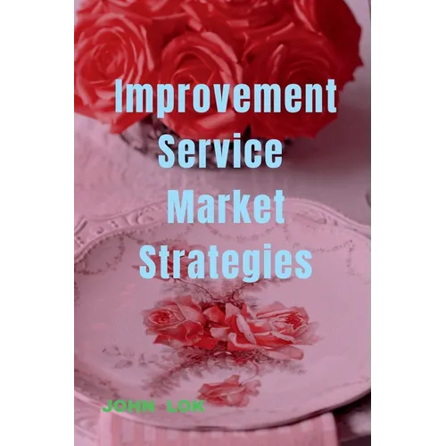 Improvement Service Market Strategies - Paperback