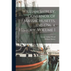 William Shirley, Governor of Massachusetts, 1741-1756, a History, Volume I - Paperback