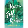 Balance, Pedal, Breathe: A Journey Through Medical School - Paperback
