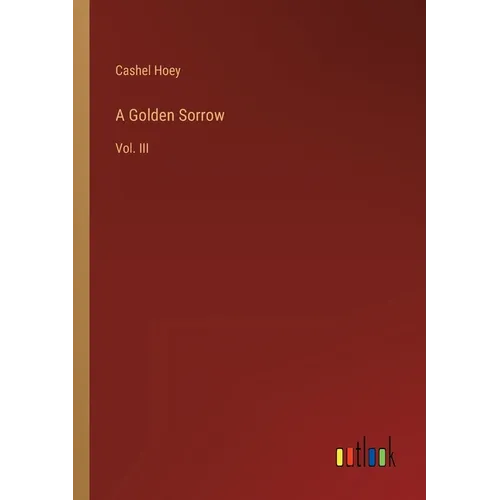 A Golden Sorrow: Vol. III - Paperback
